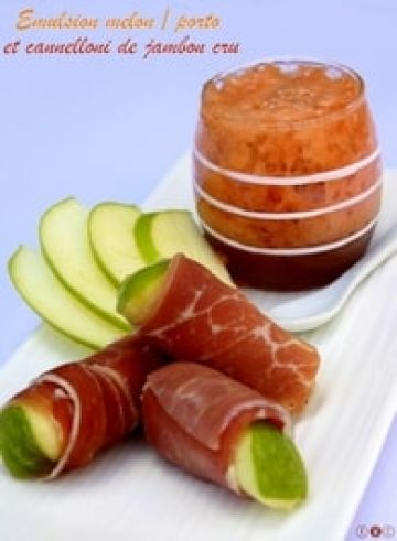 Emulsion melon/porto et cannelloni de jambon cru Emulsion melon/porto et cannelloni de jambon cru