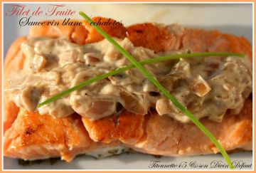 Filets de truite sauce échalotte et vin blanc Filets de truite sauce échalotte et vin blanc